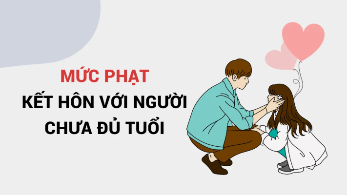 Kết hôn khi chưa đủ tuổi