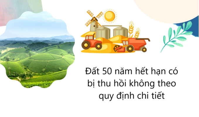 Đất 50 năm hết hạn có bị thu hồi hay không?