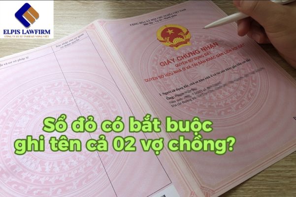 Sổ đỏ có bắt buộc ghi tên cả 02 vợ chồng?