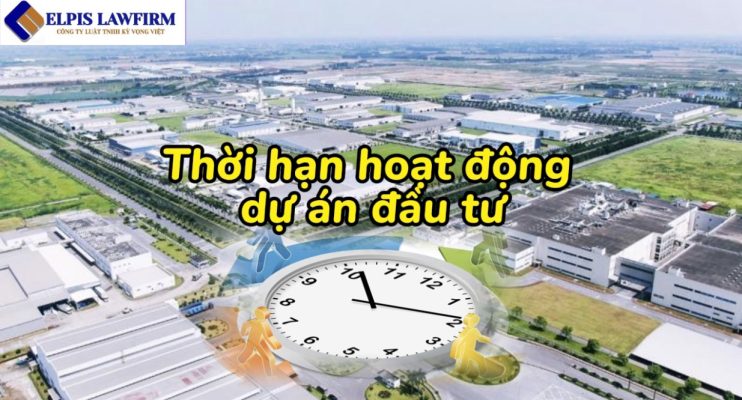 Thời hạn hoạt động dự án đầu tư