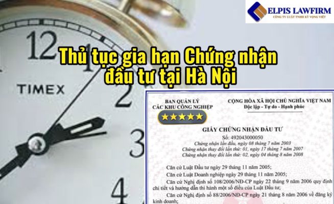 Thủ tục gia hạn chứng nhận đầu tư tại hà Nội